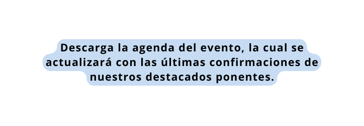 Descarga la agenda del evento la cual se actualizará con las últimas confirmaciones de nuestros destacados ponentes